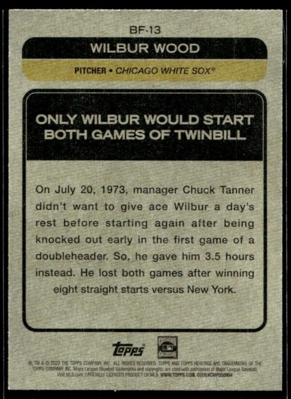 _10 2022 Topps Heritage Baseball Flashbacks Wilbur Wood Chicago White Sox #BF-13