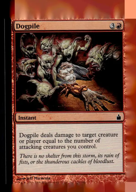 2005 Ravnica: City of Guilds #120/306 Dogpile (card name); art by Jeff Miracola