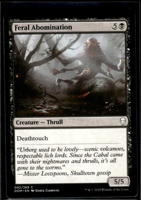 2018 Magic: The Gathering – Dominaria (DOM) #092/269 Feral Abomination (Creature — Thrull, 5/5, Deathtouch); art by Darek Zabrocki