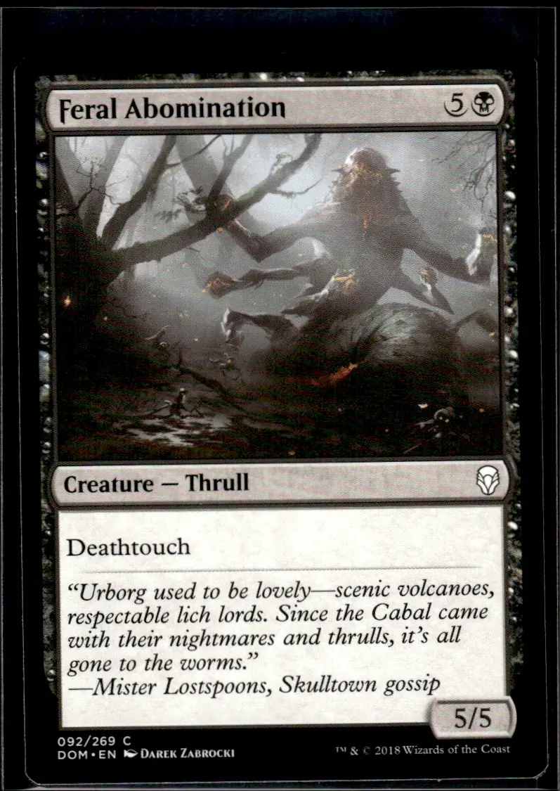 2018 Magic: The Gathering – Dominaria (DOM) #092/269 Feral Abomination (Creature — Thrull, 5/5, Deathtouch); art by Darek Zabrocki (front)