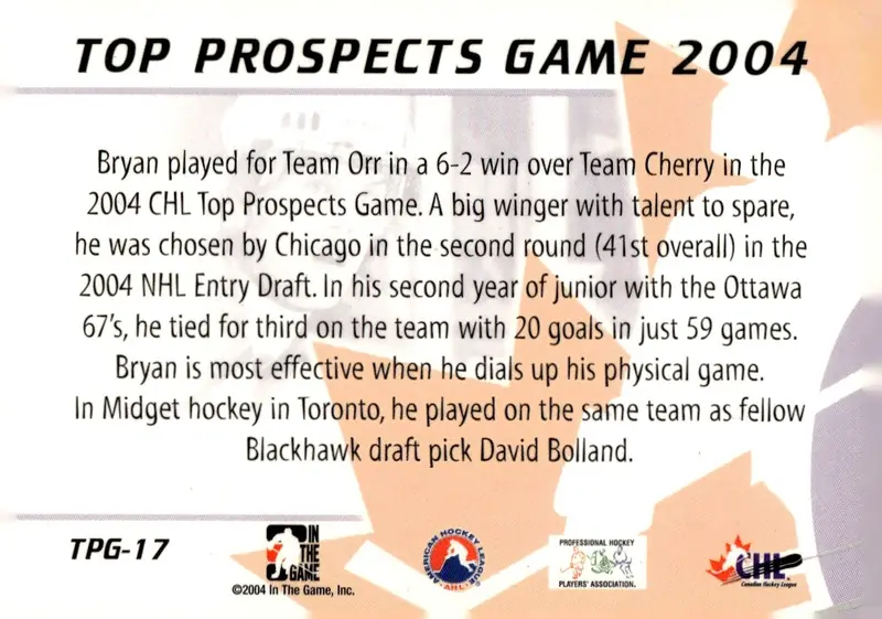 2004-05 In The Game Heroes and Prospects #TPG-17 Bryan Bickell (back)