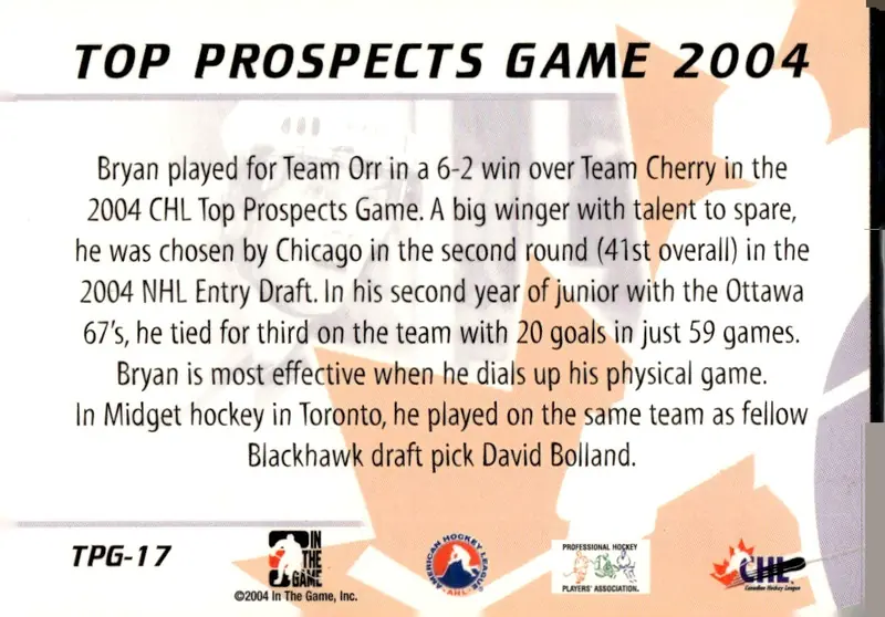 2004-05 In The Game Heroes and Prospects #TPG-17 Bryan Bickell (back)
